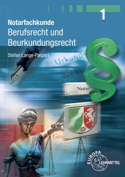 Notarfachkunde - Berufsrecht und Beurkundungsrecht: Band 1 Business, Finance & Career