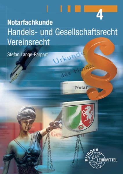 Notarfachkunde - Handels- und Gesellschaftsrecht, Vereinsrecht: Band 4 Business, Finance & Career