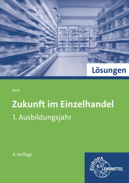 Lösungen zu 99730: Zukunft im Einzelhandel - 1. Ausbildungsjahr Business, Finance & Career