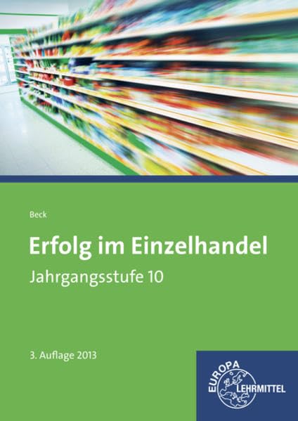 Erfolg im Einzelhandel Jahrgangsstufe 10 - Lernfelder 1-7: Lehrbuch Business, Finance & Career