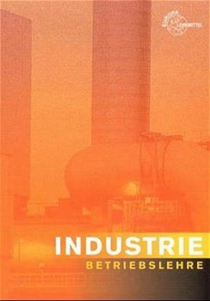 Industriebetriebslehre: Spezielle Wirtschaftslehre für den Ausbildungsberuf Industriekaufmann / Industriekauffrau Business, Finance & Career