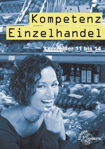 Kompetenz Einzelhandel Lernfelder 11-14 Business, Finance & Career Books