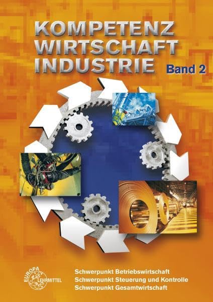 Kompetenz Wirtschaft Industrie - Band 2 / Kompetenz Wirtschaft Industrie Band 2 Business, Finance & Career
