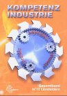 Kompetenz Industrie: Gesamtband in 12 Lernfeldern Business, Finance & Career