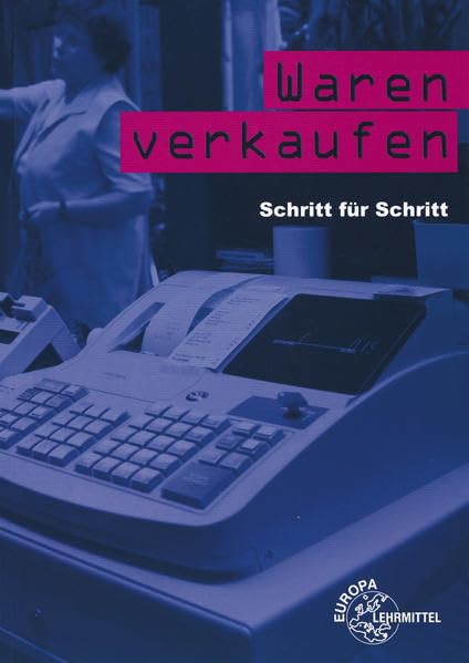 Waren verkaufen - Schritt für Schritt Business, Finance & Career