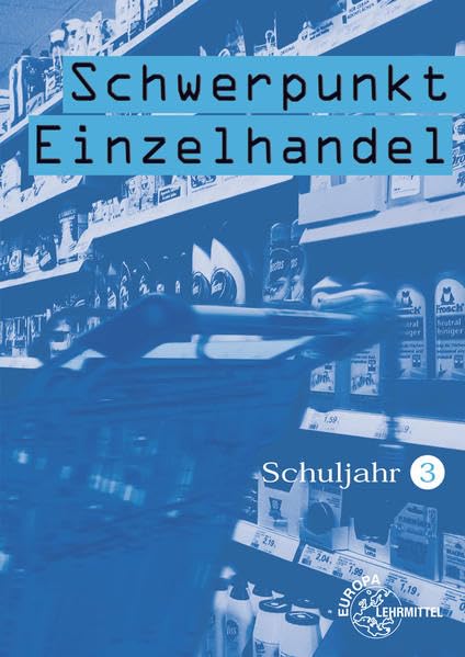 Schwerpunkt Einzelhandel Schuljahr 3 - Lernfelder 8-10, 14, 17: Lehrbuch Business, Finance & Career