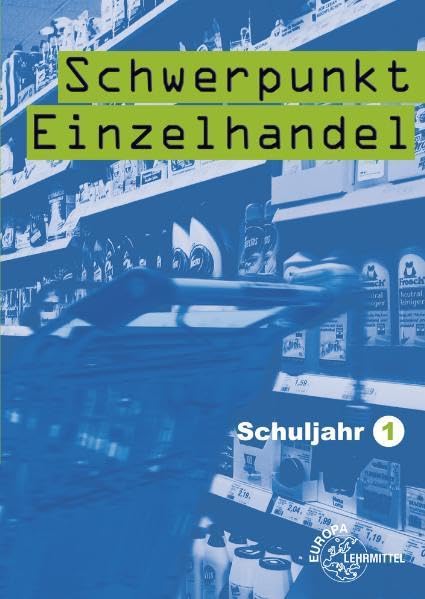 Schwerpunkt Einzelhandel Schuljahr 1 - Lernfelder 1-5, 11, 15: Lehrbuch Business, Finance & Career