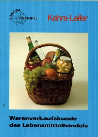 Kahrs-Leifer - Warenverkaufskunde des Lebensmitteleinzelhandels (Europa-Fachbuchreihe für wirtschaftliche Bildung) Business, Finance & Career