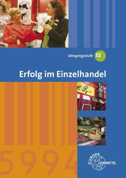 Erfolg im Einzelhandel Jahrgangsstufe 12 - Lernfelder 11, 13, 14: Lehrbuch Business, Finance & Career
