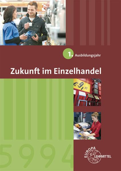 Zukunft im Einzelhandel 1. Ausbildungsjahr: Lehrbuch Business, Finance & Career