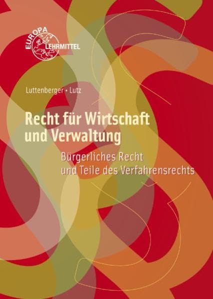 Recht für Wirtschaft und Verwaltung: Bürgerliches Recht und Teile des Verfahrensrechts Business, Finance & Career