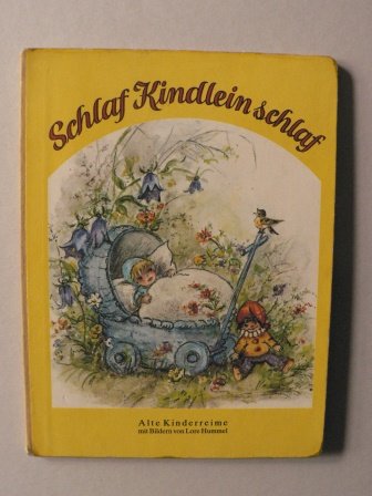 Schlaf, Kindlein schlaf! Alte Kinderreime mit Bildern von Lore Hummel Books