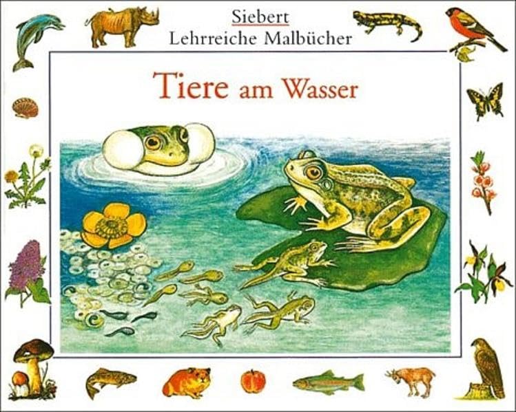 Tiere am Wasser: Malbuch. Verpackungseinheit (Siebert lehrreiche Malbücher) Non-fiction