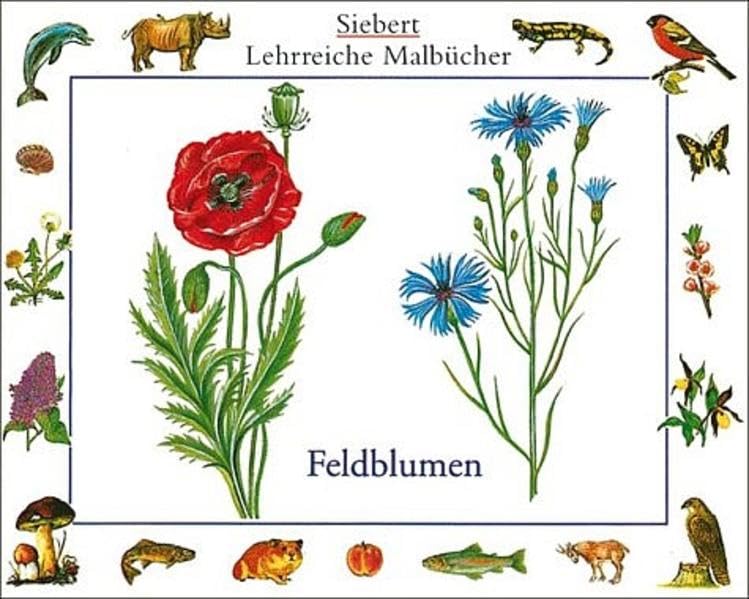 Feldblumen: Malbuch. Verpackungseinheit (Siebert lehrreiche Malbücher) Non-fiction