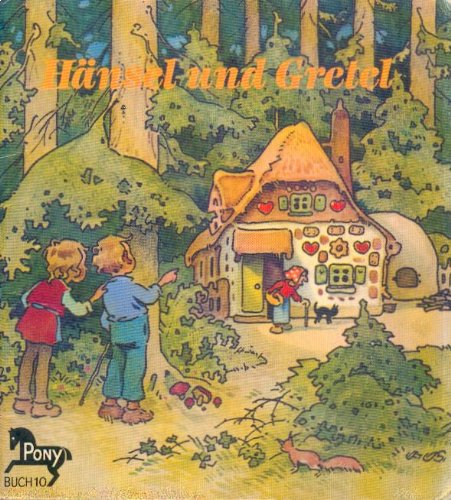 Hänsel und Gretel - ein Märchen-Bilderbuch (Pony-Buch ; 10) Books