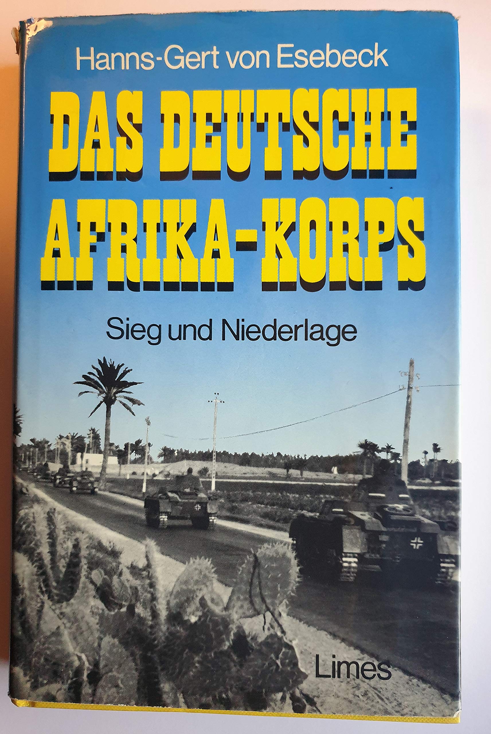 Das Deutsche Afrika - Korps. Sieg und Niederlage German history