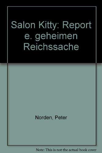 Salon Kitty. Report einer Geheimen Reichssache Politics & History
