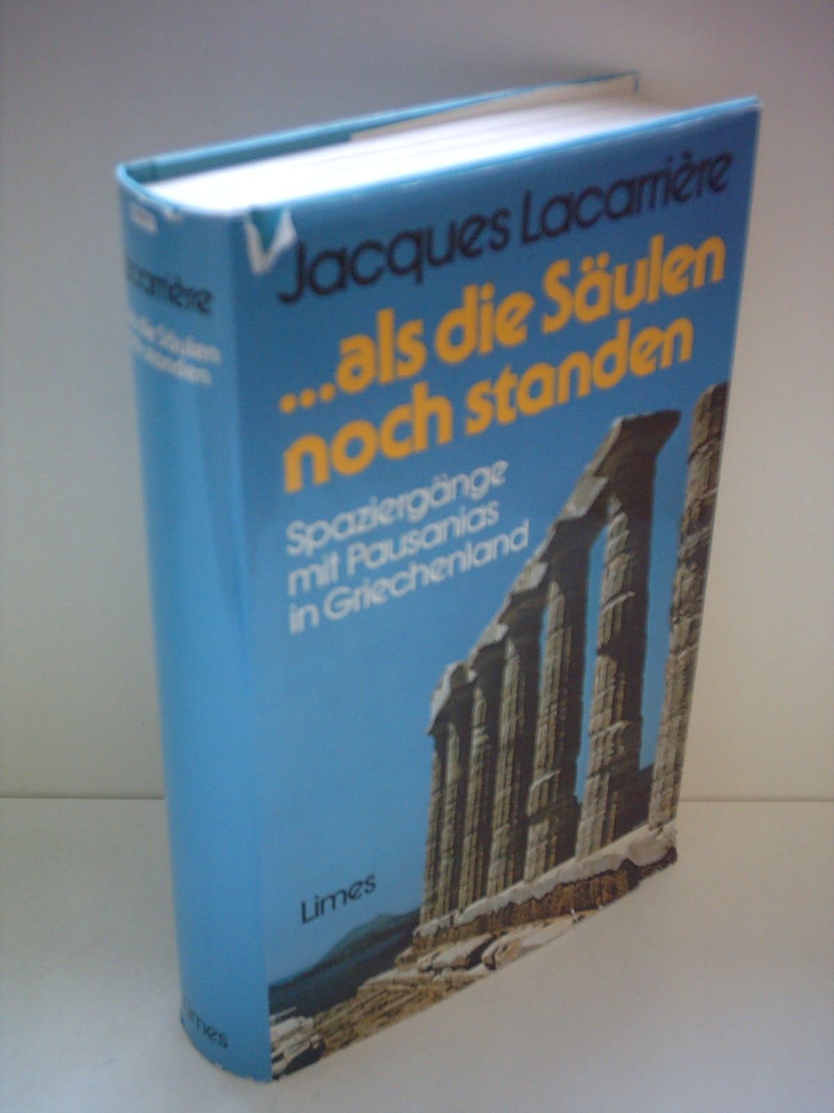 Als die Säulen noch standen. Spaziergänge mit Pausanias in Griechenland Natural Sciences