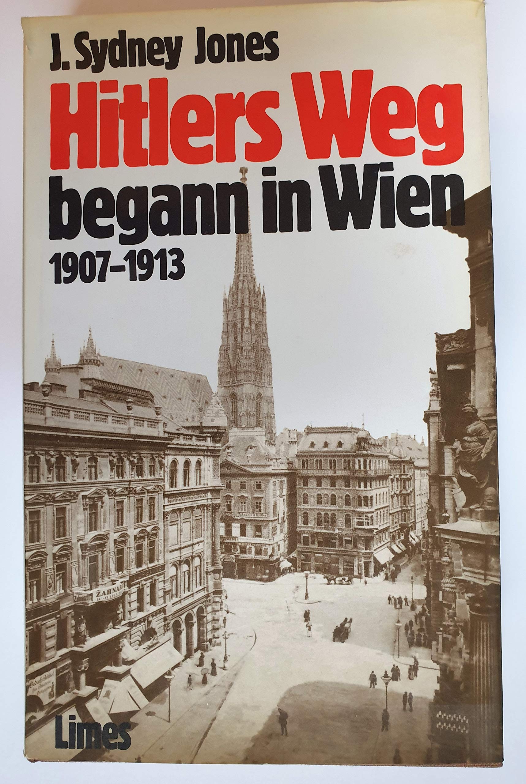 Hitlers Weg begann in Wien. 1907-1913 German history