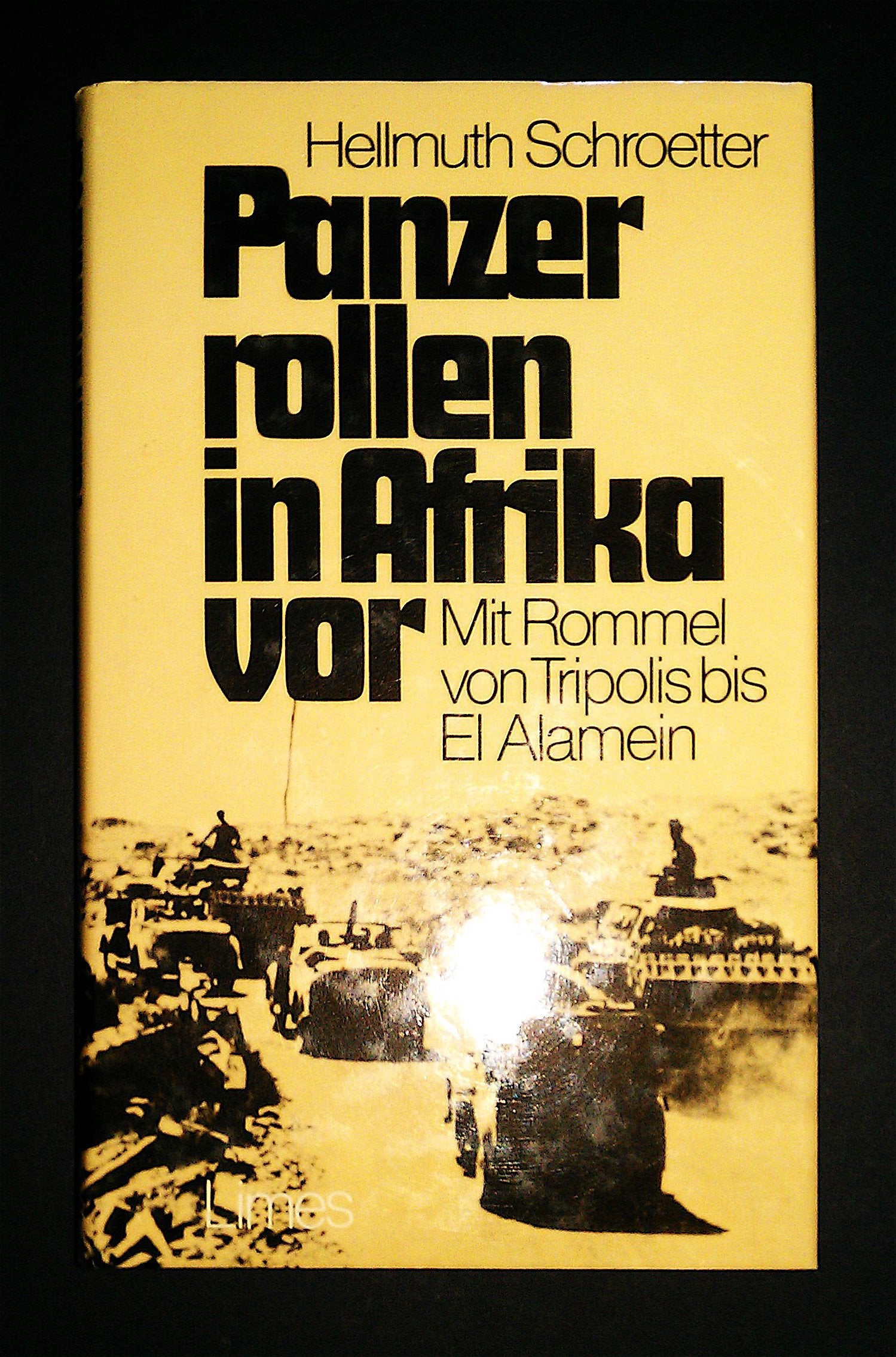 Panzer rollen in Afrika vor. Mit Rommel von Tripolis bis El Alamein Politics & History