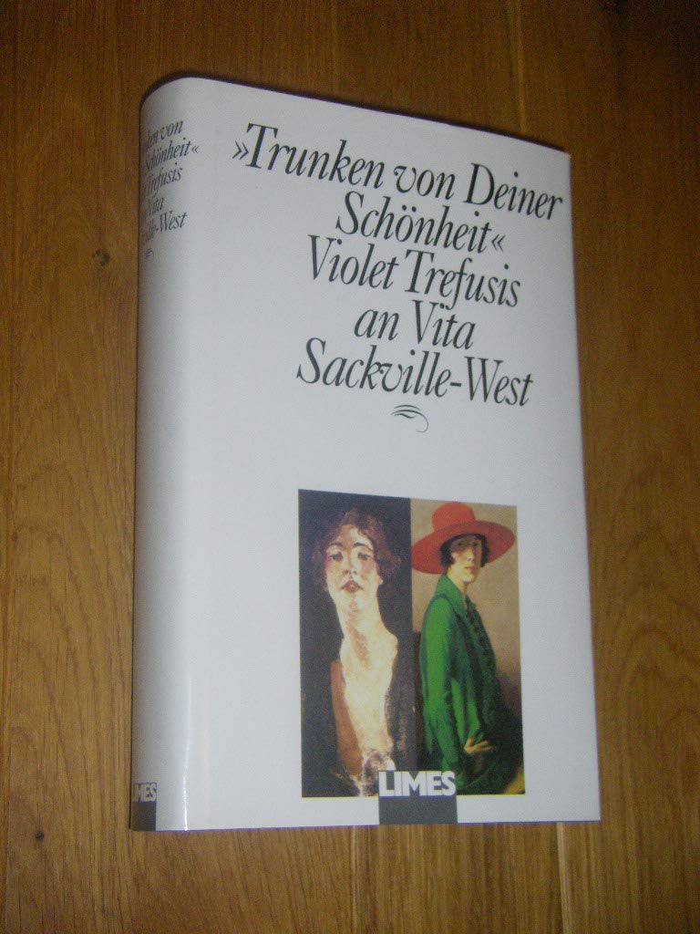 Trunken von Deiner Schönheit. Violet Trefusis an Vita Sackville-West Memories