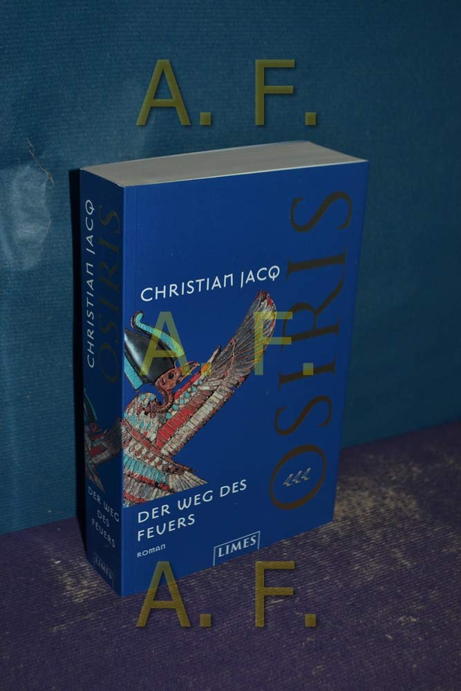 Der Weg des Feuers - Osiris: Roman (Belletristik) Historical Fiction