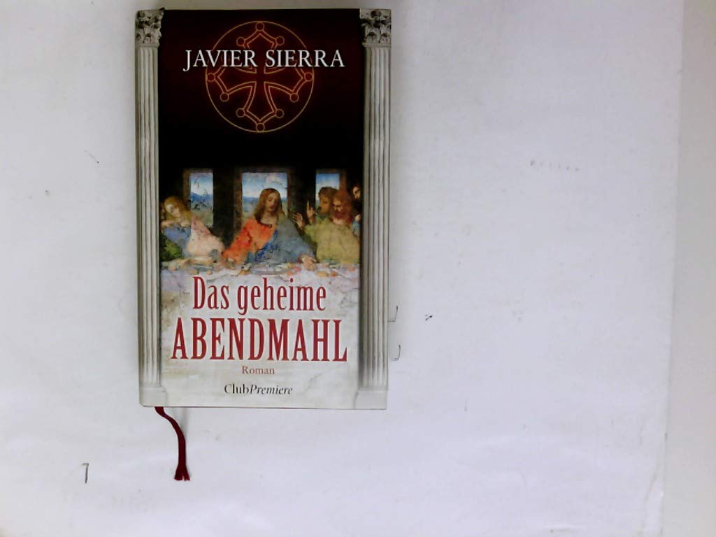 Das geheime Abendmahl: Historischer Roman Historical Fiction