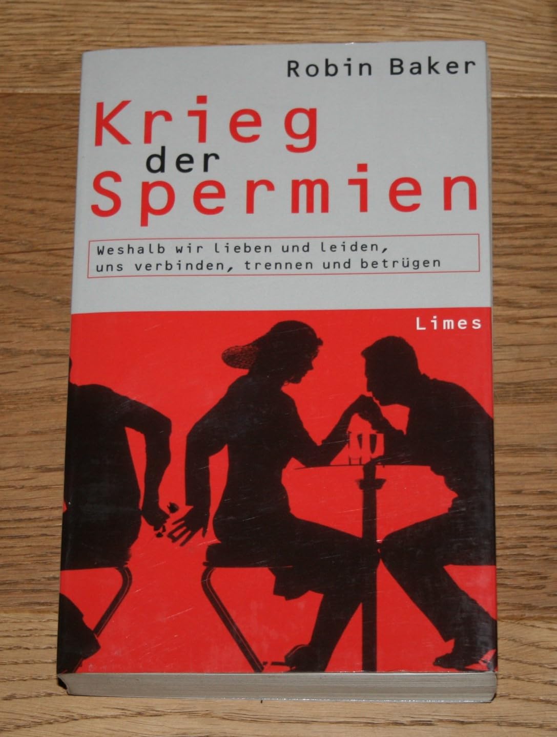 Krieg der Spermien. Weshalb wir lieben und leiden, uns verbinden, trennen und betrügen Partnership & Love