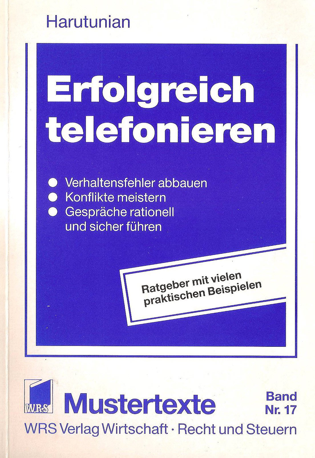 Erfolgreich telefonieren: Praxiserprobte Beispiele und Tips Social Sciences Books