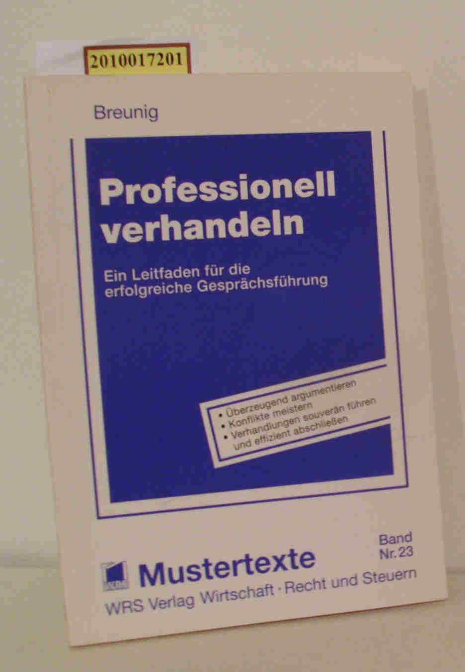 Professionell verhandeln: Ein Ratgeber mit vielen praktischen Beispielen Business & Technology