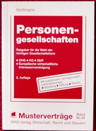Personengesellschaften: Ratgeber für die Wahl der richtigen Gesellschaftsform OHG, KG, GBR, Europäische wirtschaftliche Interessenvereinigung Law