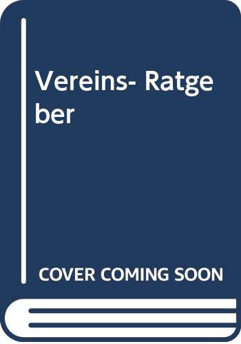 Vereins-Ratgeber: Wie sie einen Verein gründen, führen und vertreten. Vereinsrecht, Satzung, Steuern Law