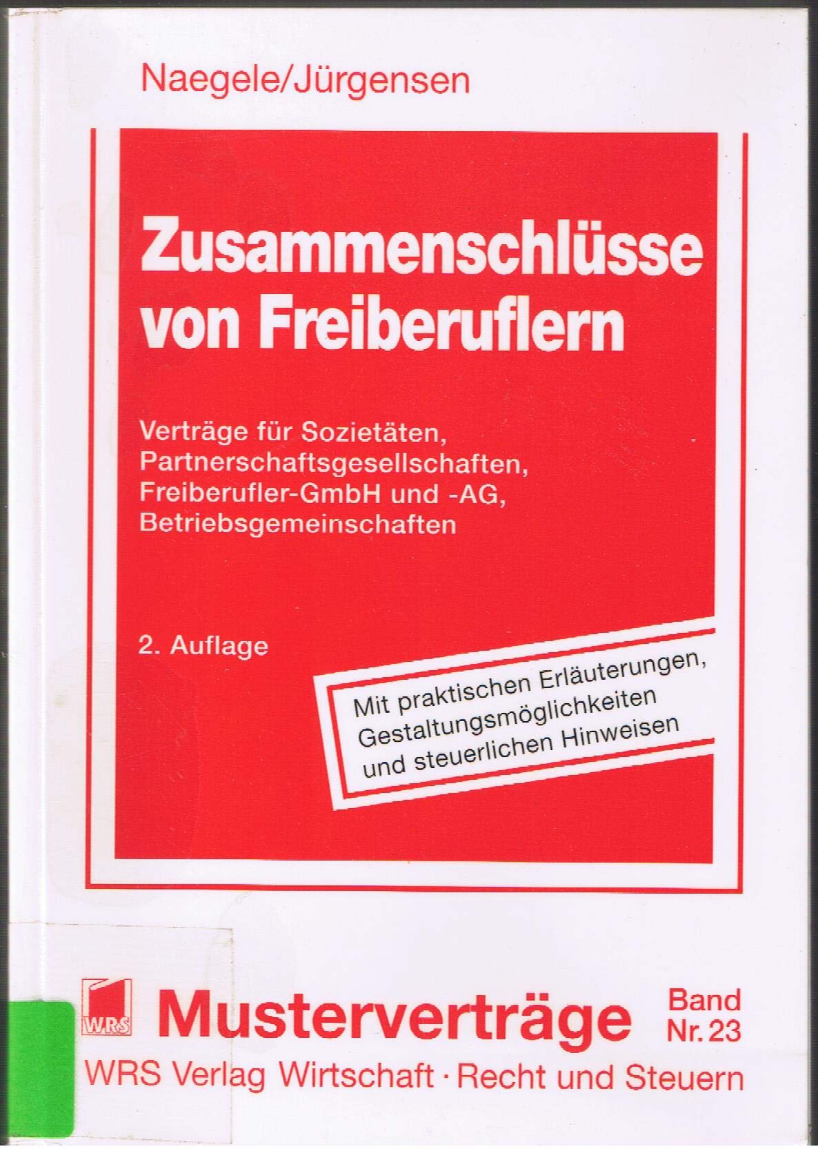 Zusammenschlüsse von Freiberuflern: Verträge für Sozietäten, Gemeinschaftspraxen, Büro-, Praxis-, Apparatgemeinschaften Law