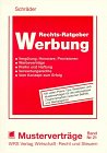 Rechts-Ratgeber Werbung: Vergütung - Honorare, Provisionen, Werbeverträge - Risiko und Haftung - Verwertungsrechte - Vom Konzept zum Erfolg Books