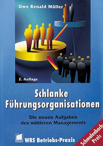 Schlanke Führungsorganisation. Die neuen Aufgaben des mittleren Managements Business, Finance & Career