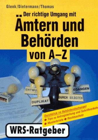 Der richtige Umgang mit Ämtern und Behörden von A - Z Law