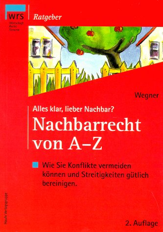 Nachbarrecht von A - Z: Alles klar lieber Nachbar Legal advice