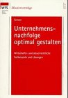 WRS Musterverträge, Bd.27, Unternehmensnachfolge optimal gestalten Business, Finance & Career