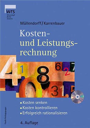 Kosten - und Leistungsrechnung: Kosten senken - Kosten kontrollieren - Erfolgreich rationalisieren Business, Finance & Career