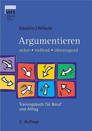 Argumentieren - sicher - treffend - überzeugend: Trainingsbuch für den Beruf und Alltag Lifestyle