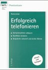 Erfolgreich telefonieren: Verhaltensfehler abbauen, Konflikte meistern Books