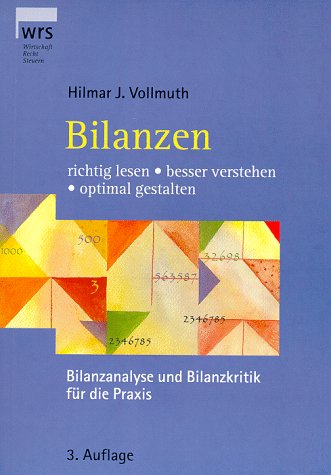 Bilanzen richtig lesen, besser verstehen, optimal gestalten: Bilanzanalyse und Bilanzkritik für die Praxis Business, Finance & Career
