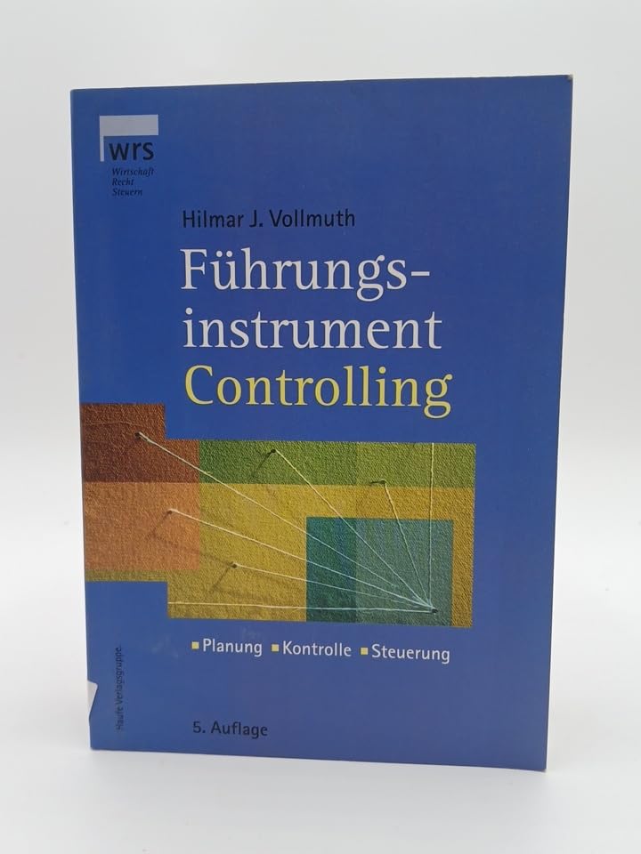 Führungsinstrument Controlling: Planung, Kontrolle und Steuerung Business, Finance & Career
