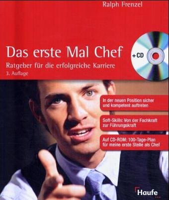 Das erste Mal Chef: Ratgeber für die erfolgreiche Karriere Business, Finance & Career