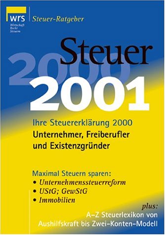 Steuer 2001, Für Unternehmer, Freiberufler und Existenzgründer Business, Finance & Career