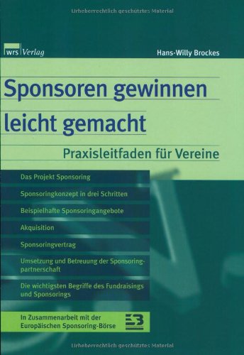 Sponsoren gewinnen leicht gemacht: Praxisleitfaden für Vereine Books