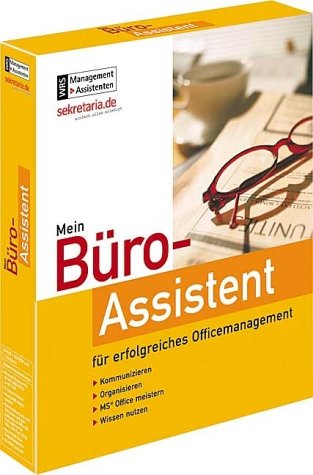 Mein Büro-Assistent: für erfolgreiches Officemanage-ment.Kommunizieren.Organisieren.MS Office meistern.Wissen nutzen. Books
