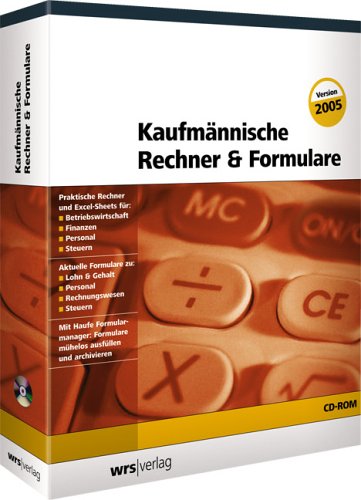 Kaufmännische Rechner und Formulare: Praktische Rechner und Excel-Sheets für Betriebswirtschaft, Personal, Steuern und Finanzen Other software