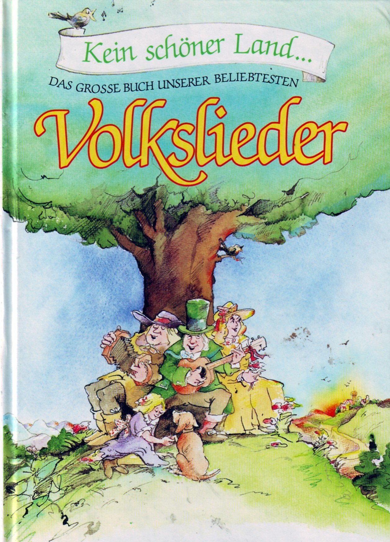 Kein schöner Land ... Das große Buch unserer beliebtesten Volkslieder Books