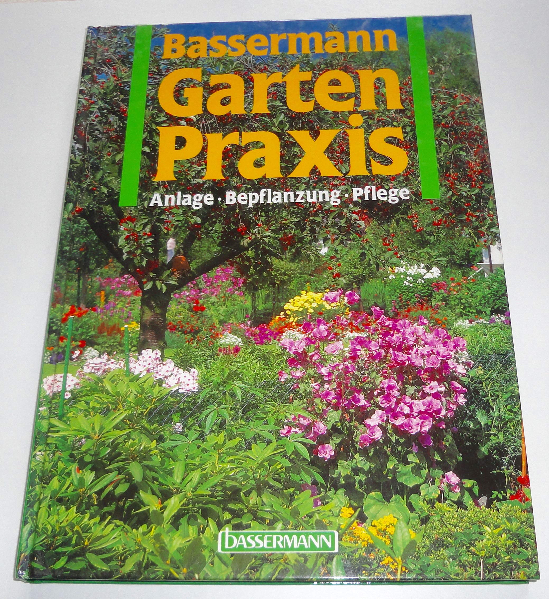 Gartenpraxis. Anlage - Bepflanzung - Pflege Garden & Plants